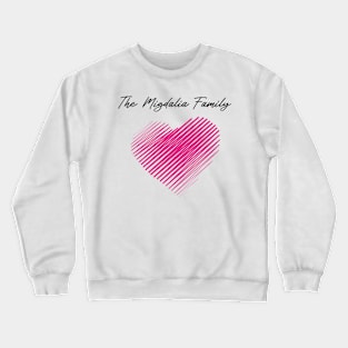 The Migdalia Family Heart, Love My Family, Name, Birthday, Middle name Crewneck Sweatshirt